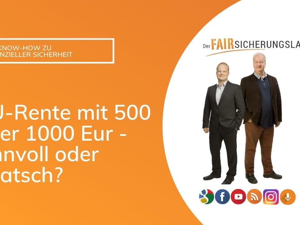 Berufsunfähigkeitsversicherung mit 500 oder 1000 Eur BU Rente sinnvoll oder quatsch