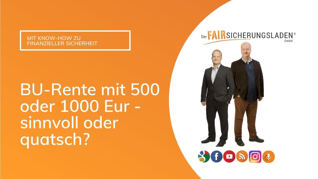 Berufsunfähigkeitsversicherung mit 500 oder 1000 Eur BU Rente sinnvoll oder quatsch